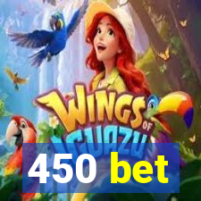 450 bet